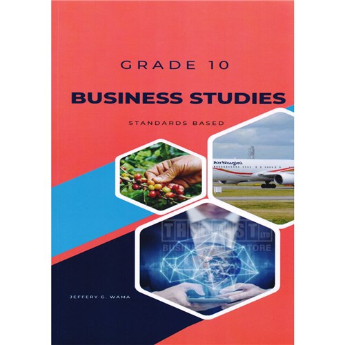 Business Studies Standards Based Grade 10 by Jeffery G. Wama - Theodist