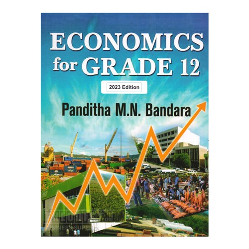 Economics for Grade 12 2023 Edition Panditha M.N. Bandara - Theodist