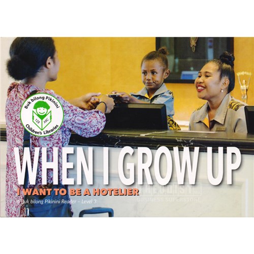 Buk Bilong Pikinini When I Grow Up I Want to be a Hotelier Level 3 - Theodist