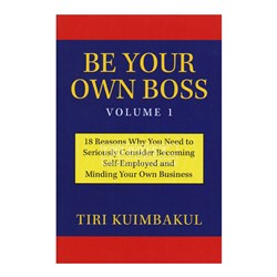 Be Your Own Boss Volume 1 By: Tiri Kuimbakul - Theodist