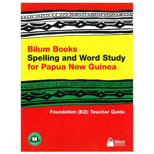 Bilum Books Spelling and Word Study for PNG Foundation E2 Teacher Guide - Theodist